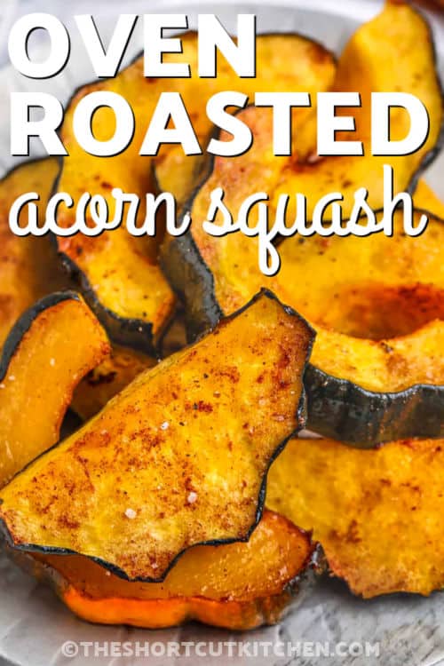 close up of Oven Roasted Acorn Squash with a title
