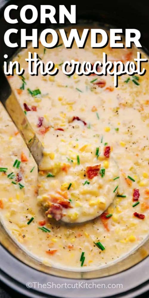 Crockpot Corn Chowder in a slow cooker with a ladle and a title