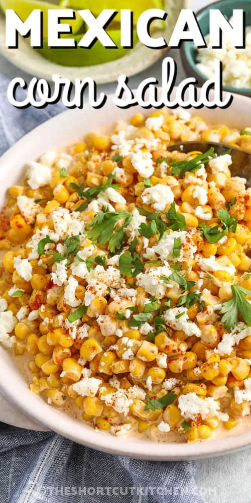 close up of Mexican Corn Salad With Canned Corn with feta and a title