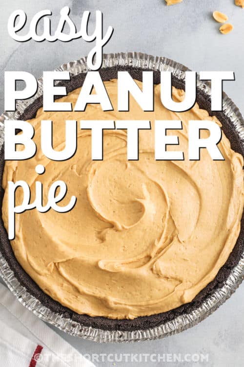 Peanut Butter Pie in the pie dish with a title
