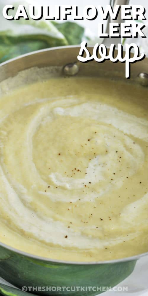 Cauliflower leek soup brings together simple ingredients to create a deliciously smooth and satisfying bowl of warmth. The mild sweetness of leeks pairs perfectly with the nutty flavor of cauliflower, all enhanced by a splash of cream. This soup is cozy, nourishing, and incredibly easy to make in just one pot. Whether served as a starter or main dish, it’s always a hit! #theshortcutkitchen pot of Cauliflower Leek Soup with writing