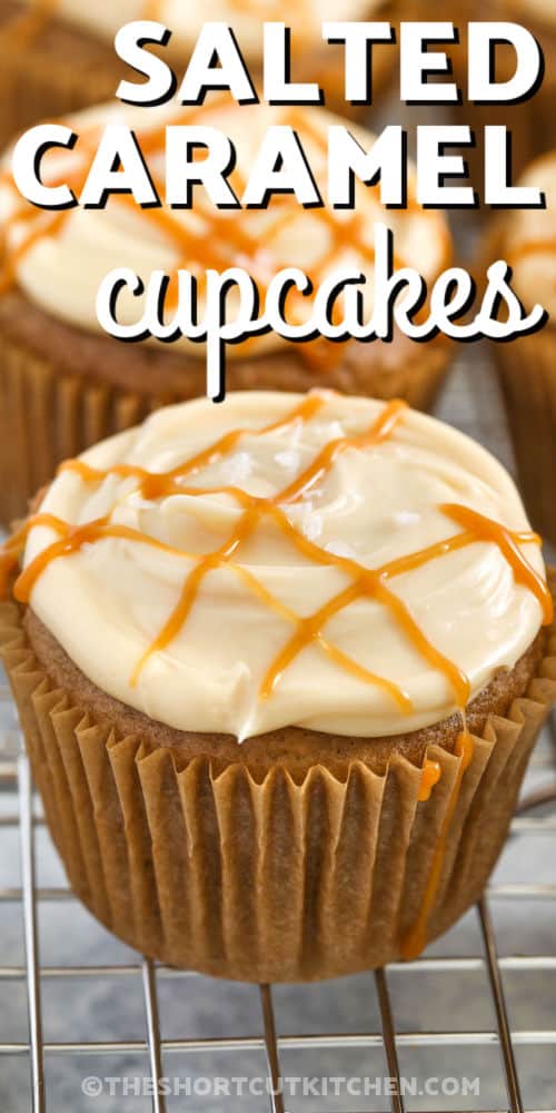 Salted Caramel Cupcakes with caramel drizzle and writing