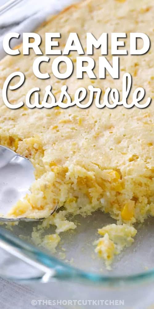 Creamed Corn Casserole in the casserole dish with a title
