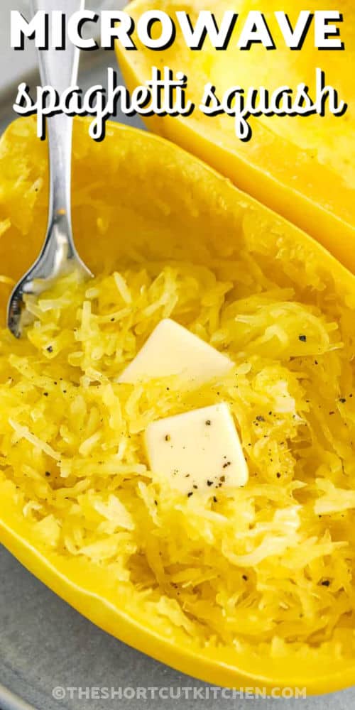 This recipe for microwave spaghetti squash is the best option for anyone looking for a quick and easy way to cook this versatile veggie. Skip the oven and follow this microwave method to make delicious squash strands, perfect for serving with pasta sauce, cheese, or a pat of butter. It is simple to prep and makes a healthy side for family dinners. Learning how to cook squash this way means you can enjoy it anytime without the extra time and effort. #theshortcutkitchen close up of Microwave Spaghetti Squash with butter and a title
