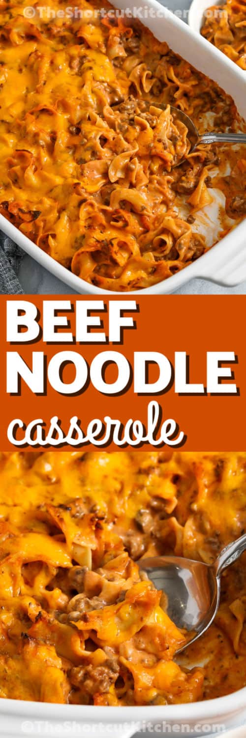Beef noodle casserole delivers everything you love about classic comfort food. It has a creamy texture, rich flavors, and gooey cheese. With tender noodles, savory beef, and a blend of mushroom and tomato soups, it’s both simple and delicious. Baked to perfection with melted cheddar, this hearty meal is ideal for busy nights or feeding a hungry family. It’s cozy, filling, and oh-so-satisfying. #theshortcutkitchen Beef Noodle Casserole in a casserole dish and close up photo with a title