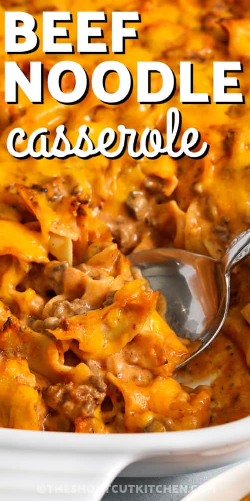 cheesy Beef Noodle Casserole with writing