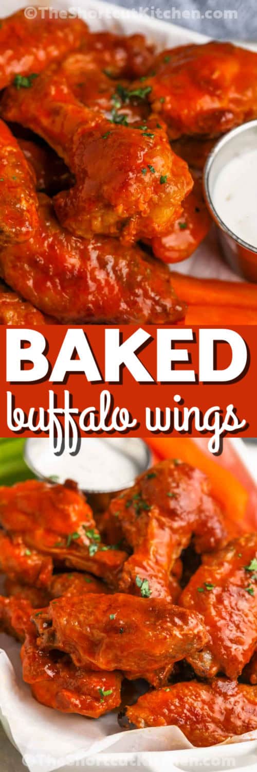 These Baked Buffalo Wings bake up super crispy without a fryer thanks to baking powder and a chill step that dries the coating. Bake until golden, flip once, then toss in a buttery hot sauce for truly tangy and crisp buffalo flavor. Great with carrot sticks, celery, ranch, or blue cheese. If you love crispy baked buffalo wings, this easy oven method is the one to keep on repeat. #theshortcutkitchen top image: closeup of baked buffalo wings with writing bottom image: baked buffalo wings on a plate with dip