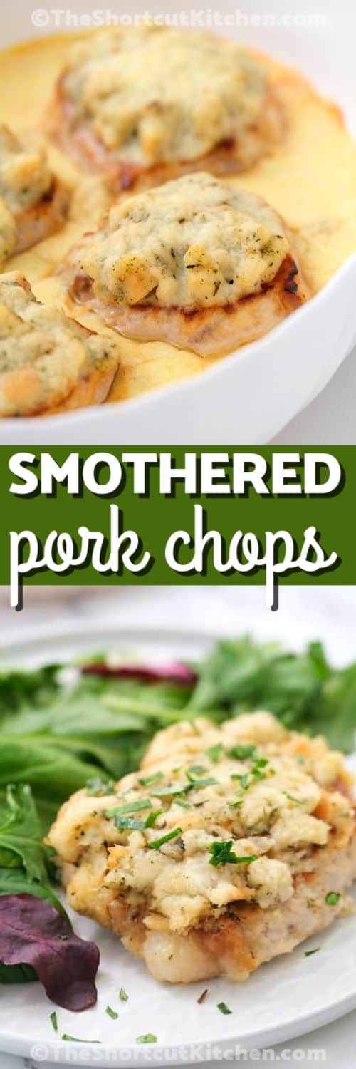 Short on time but craving something homemade? Try this smothered pork chops recipe. Using only 5 ingredients including thick pork chops and stuffing mix, this dish is prepped in 10 minutes and baked to golden perfection. It is the perfect solution for a cozy family dinner. #theshortcutkitchen Smothered Pork Chops Recipe in the pan and plated with a title