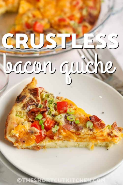 Crustless bacon quiche is the kind of breakfast recipe that works any time of day. Made with bacon, cheddar cheese, green onions, red pepper, eggs, and Bisquick, this crustless quiche with bacon is fluffy, cheesy, and full of savory flavor. It is a reliable brunch recipe for holidays, weekends, and easy family meals. #theshortcutkitchen slice of quiche on a plate with writing