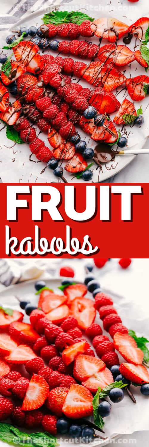 These fruit kabobs are a fresh and colorful no-bake dessert made with strawberries, raspberries, blueberries, mint leaves, and melted chocolate. Thread the berries onto skewers, dip the ends in chocolate, and drizzle more over the top for an easy party tray. Make these kabobs for summer cookouts, brunches, showers, holidays, or anytime you need a sweet handheld treat. #theshortcutkitchen Fruit Kabobs on a plate and top photo on a plate drizzled with melted chocolate and a title