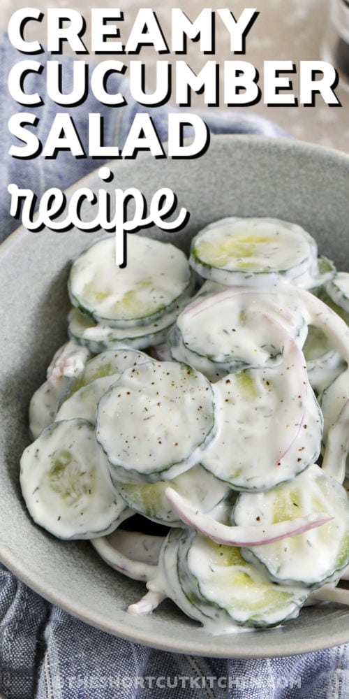 refreshing Creamy Cucumber Salad Recipe in a bowl with writing