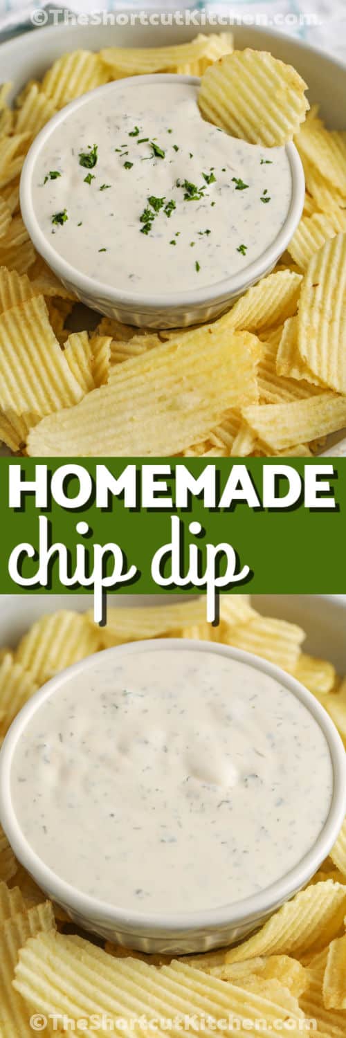 This easy homemade chip dip recipe is a quick 5 minute snack made with sour cream, mayo, dill, parsley, garlic powder, and salt. It is cool, creamy, and perfect for dipping salty potato chips or crisp vegetables. Homemade chip dip is a simple make-ahead party recipe that works for game day, holidays, lunch boxes, movie nights, or last-minute guests. Pin this recipe to make later. #theshortcutkitchen Homemade Chip Dip in a bowl with chips around it and top photo plated with a chip in the dip and a title