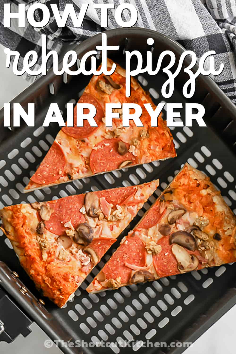 Reheat pizza in air fryer for the best leftover slice with crispy crust, melted cheese, and hot toppings. This easy air fryer pizza method works with cheese, pepperoni, veggie, thin crust, or thick crust pizza. Skip the microwave and use the air fryer for a fast snack, quick lunch, or easy late-night bite. Serve with ranch, marinara, garlic butter, or your favorite pizza dipping sauce. Save this easy reheating tip for your next pizza night. #theshortcutkitchen pizza in the air fryer to show How to Reheat Pizza in the Air Fryer with writing
