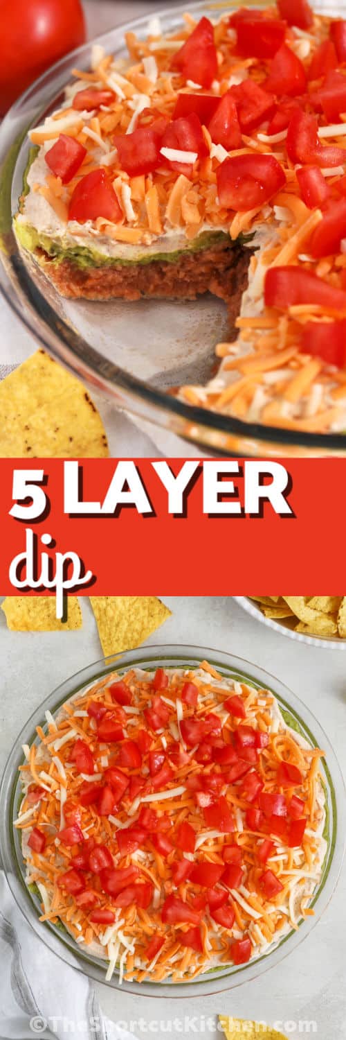 5 layer dip belongs on every party menu because it is packed with colorful layers and bold flavor. Creamy beans, salsa, sour cream, cheese, and fresh toppings create an appetizer that is perfect with crunchy tortilla chips. It is easy to share and always disappears quickly at gatherings. Make this crowd favorite for your next celebration and see why everyone loves it. #theshortcutkitchen 5 Layer Dip in the dish and close up photo with a title