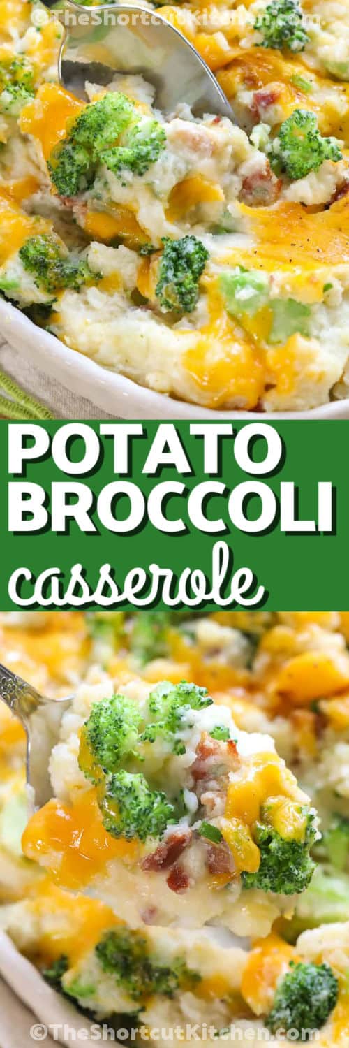 Bring loaded baked potato flavor to the table with this easy broccoli potato casserole. Baking potatoes are mashed with cream cheese and sour cream, then combined with crisp bacon, steamed broccoli, cheddar, and savory Parmesan. The finished broccoli and potato casserole is creamy inside with a hot, bubbly cheese topping. Pin this comforting side dish for holidays and family meals. #theshortcutkitchen Broccoli Potato Casserole in a casserole dish and on a spoon with a title