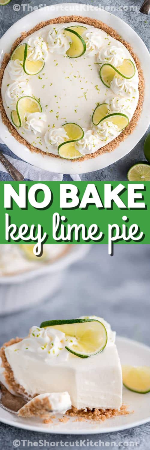 Looking for the perfect make-ahead dessert? This no bake key lime pie is rich, creamy, and packed with bright citrus flavor. It's an easy refrigerator dessert that's perfect for warm weather and special occasions. Top it with whipped cream and fresh lime zest for a simple yet beautiful finish. Pin this delicious dish to your dessert board. #theshortcutkitchen No Bake Key Lime Pie and a slice on a plate with a title