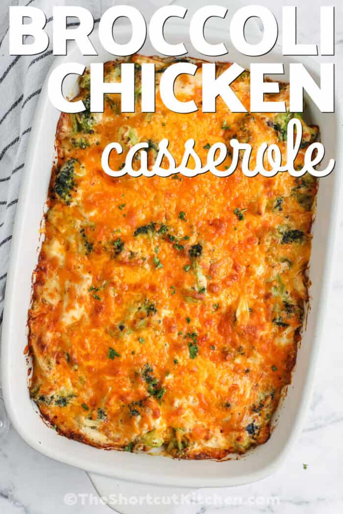 top view of Broccoli Chicken Casserole in a casserole dish with a title