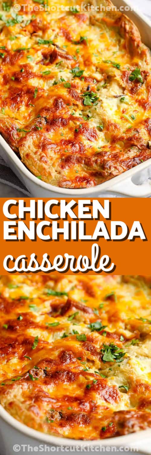 Skip the extra work and make this layered chicken enchilada casserole instead. It's creamy, cheesy, freezer friendly, and packed with Tex-Mex flavor from green enchilada sauce, taco seasoning, and tender chicken. Add this easy family dinner to your recipe collection. #theshortcutkitchen Chicken Enchilada Casserole in the casserole dish and bottom photo close up with a title