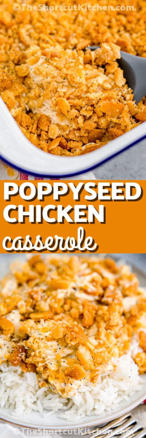 This creamy chicken poppyseed casserole has everything a cozy dinner needs, including tender chicken, melted cheese, a savory cream sauce, poppy seeds, and a golden Ritz cracker topping. The easy oven casserole takes just 5 minutes to assemble because the chicken is already cooked. Add optional bacon for smoky flavor or keep it classic. Save this chicken casserole with Ritz crackers for an easy family dinner. #theshortcutkitchen Chicken Poppyseed Casserole in a casserole dish and plated with a title.